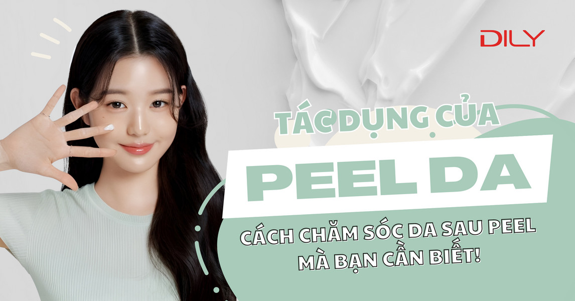 Peel da có tốt không? Cách chăm sóc da sau peel mà bạn cần biết