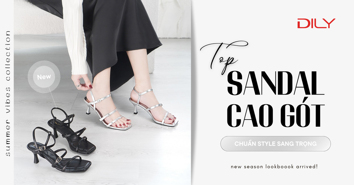 Top 5 đôi sandal cao gót chuẩn style sang trọng cho nàng lung linh