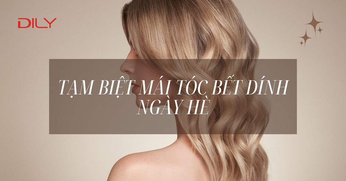 Tóc bết - Nguyên nhân và cách tạm biệt mái tóc bết dính ngày hè