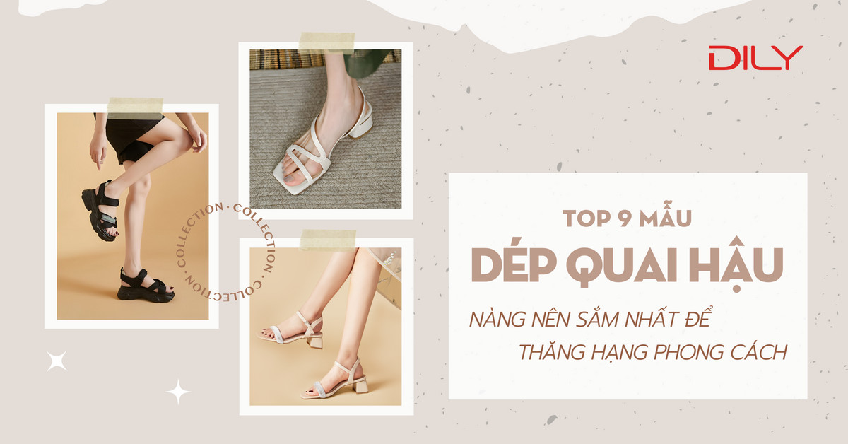 9 mẫu dép quai hậu đẹp thăng hạng tủ đồ mà nàng nên sắm ngay