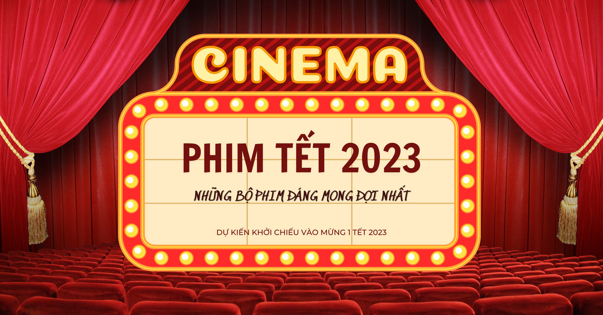 DILY - Phim Tết - 3 bộ phim chiếu rạp đáng mong đợi nhất trong Tết 2023