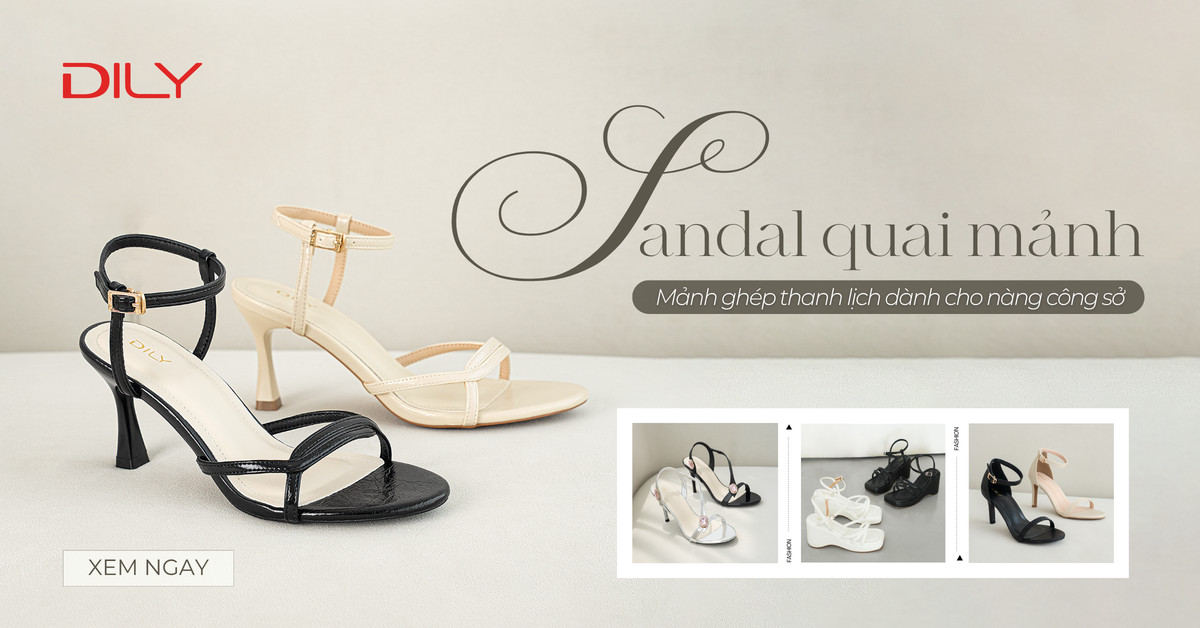 Sandal quai mảnh - Mảnh ghép thanh lịch dành cho nàng công sở