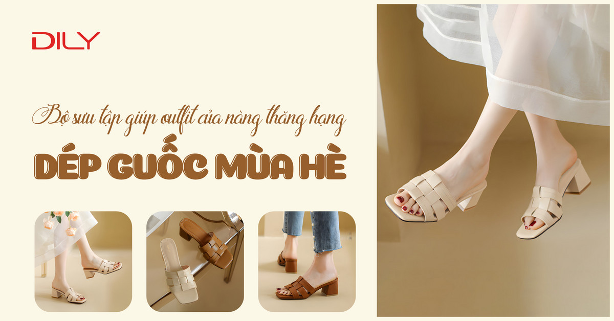 Dép guốc - BST giày giúp outfit mùa hè của nàng thăng hạng