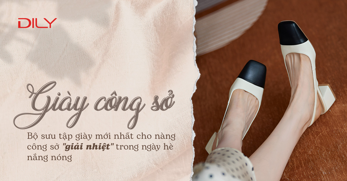 Giày công sở nữ mới nhất “siêu giải nhiệt” ngày nắng nóng tại DILY
