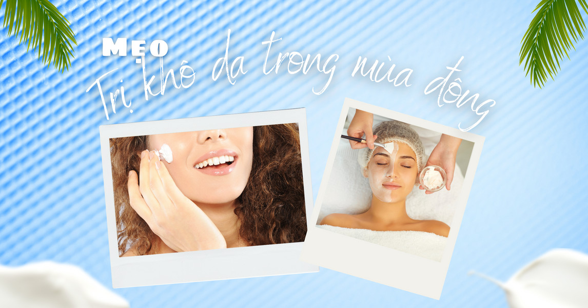 mẹo dưỡng ẩm, trị khô da trong mùa đông