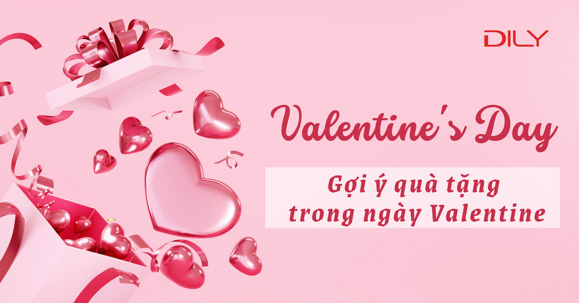 Valentine - Gợi ý quà tặng cho người thương trong ngày Valentine