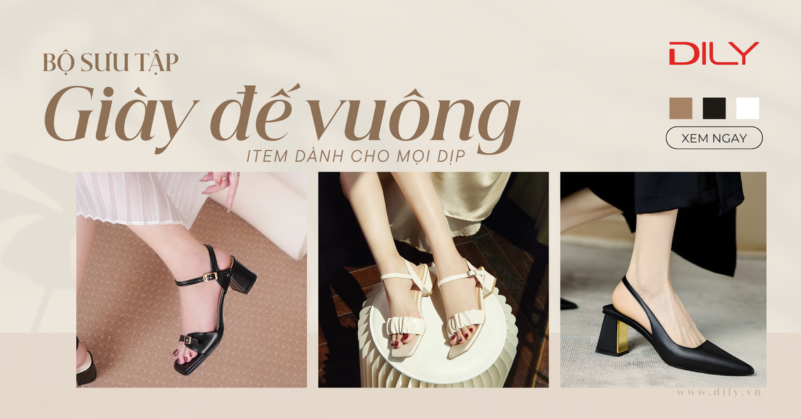 Bước đi tự tin cùng 5 mẫu giày đế vuông DILY thời trang