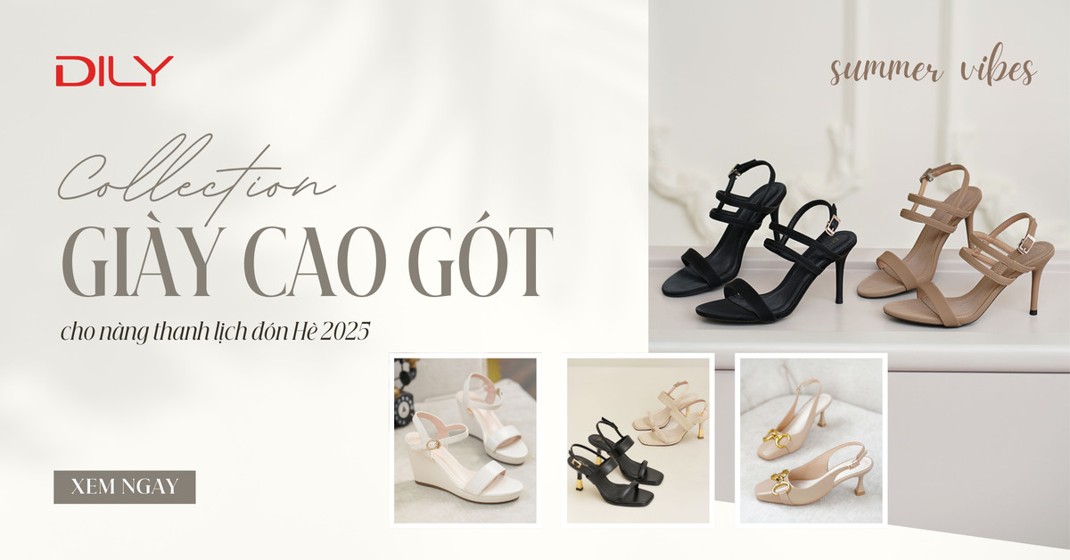 Khám phá 6 mẫu giày cao gót DILY thanh lịch cho mùa hè 2025