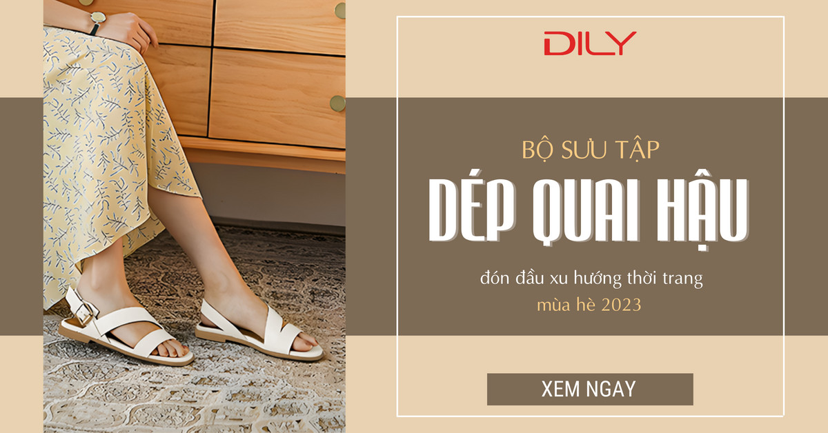 Top 6 mẫu dép quai hậu đón đầu xu hướng mùa hè 2023 của DILY