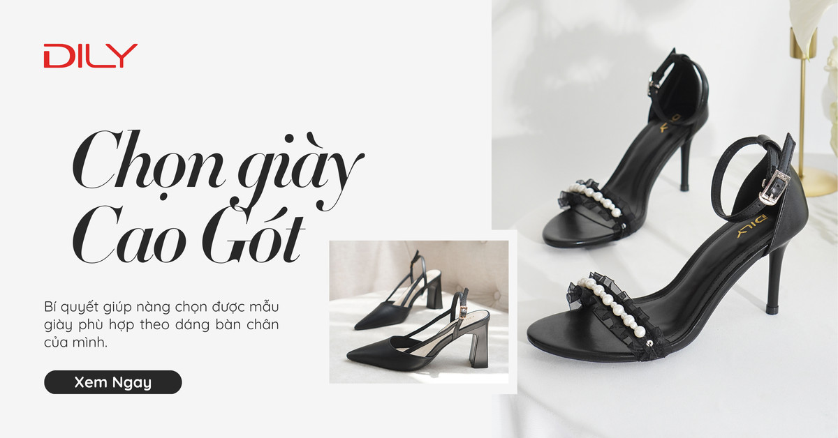 Bật mí bí kíp chọn giày cao gót cực chuẩn theo dáng bàn chân của nàng