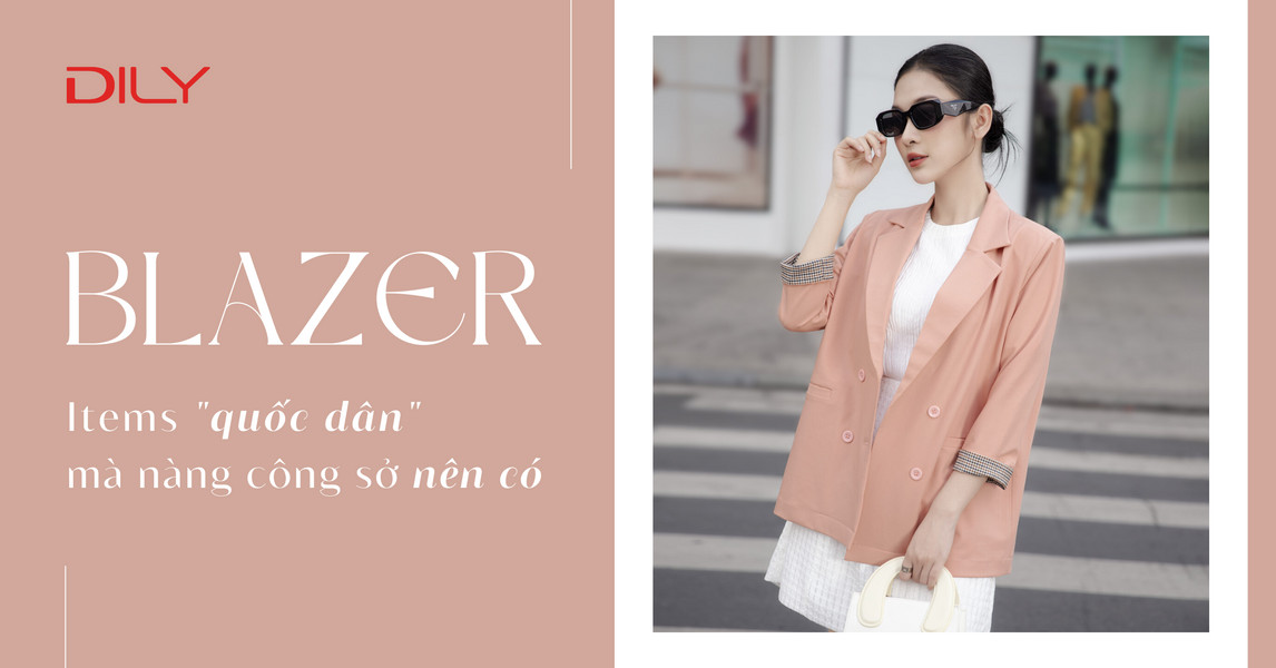 Tại sao blazer là mẫu áo nàng công sở không thể thiếu?