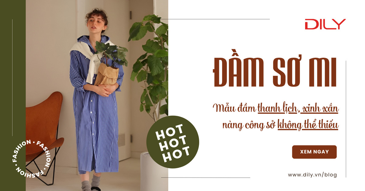 Đầm sơ mi - Item thanh lịch, đa dụng nàng công sở không thể thiếu