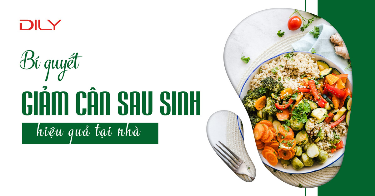 Bí quyết giảm cân sau sinh hiệu quả tại nhà