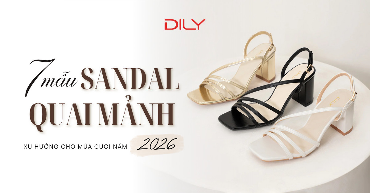Top 7 mẫu sandal quai mảnh xu hướng cho mùa cuối năm 2026