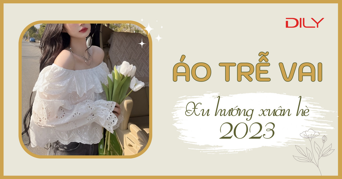 Những kiểu áo trễ vai đẹp nhất 2023 cho nàng xinh xắn ngày hè