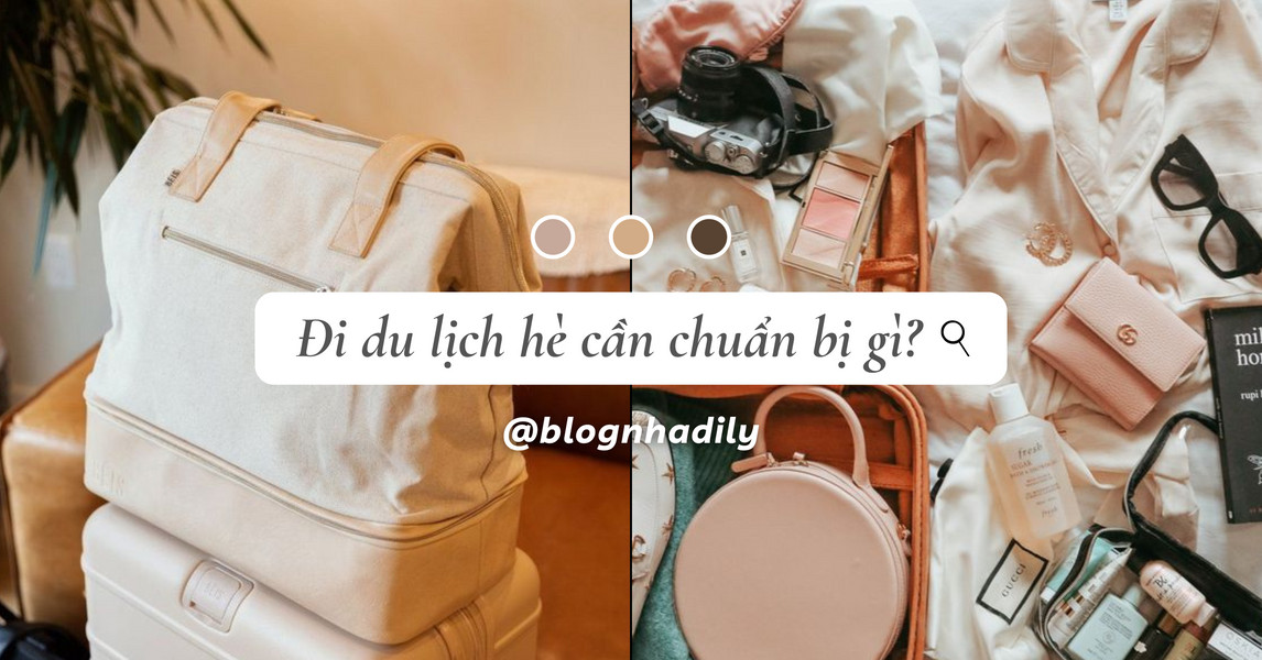 Những món đồ không thể thiếu trong vali du lịch hè dành cho bạn