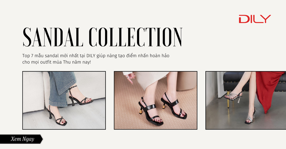 Lung linh đón Thu sang cùng 7 mẫu sandal nữ mới nhất tại DILY