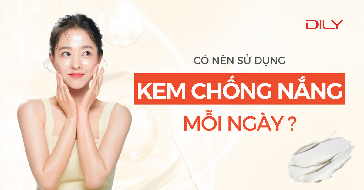 Tại sao phải bôi kem chống nắng? Chọn kem chống nắng phù hợp