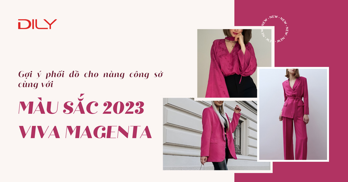 Thời trang công sở với màu sắc của năm 2023 - Viva Magenta