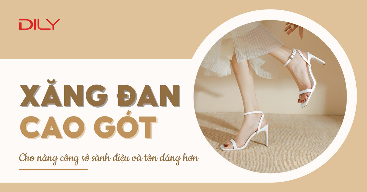 Giày xăng đan cao gót đẹp, tôn dáng nàng công sở không thể thiếu