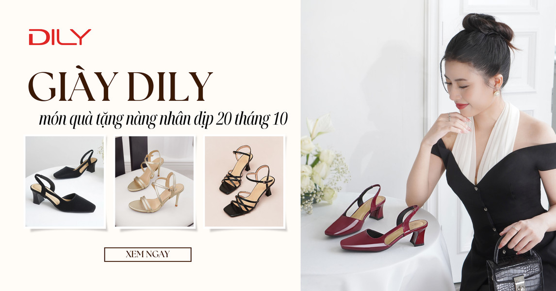 Giày DILY - món quà lý tưởng tặng nàng nhân dịp 20 tháng 10
