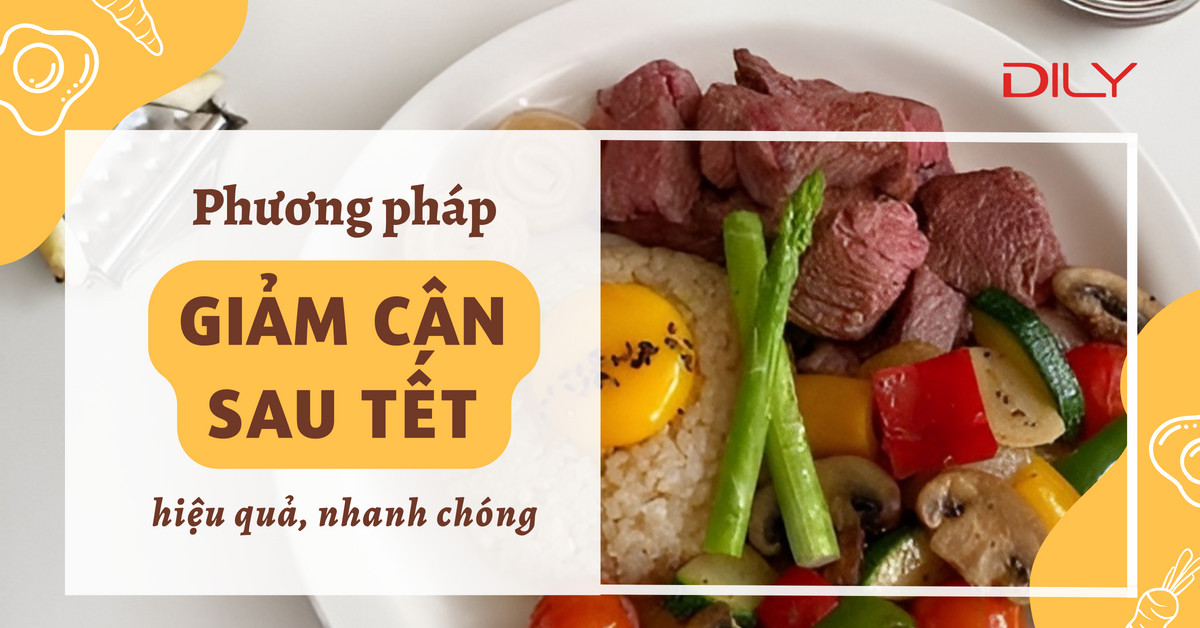 Phương pháp giảm cân nhanh chóng giúp lấy lại vóc dáng sau Tết