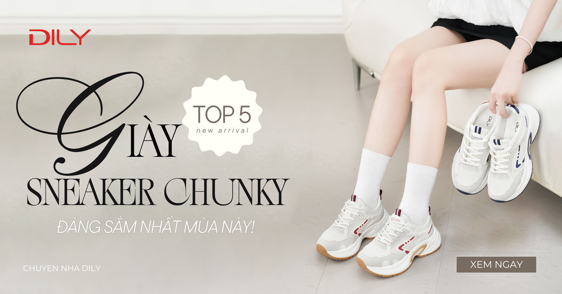 Top 5 giày sneaker chunky tôn dáng, đáng sắm nhất tháng này!