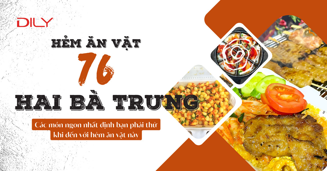 Khám phá hẻm ăn vặt 76 Hai Bà Trưng, những món bạn phải thử