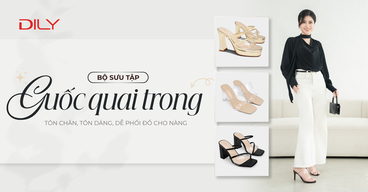 5 mẫu guốc quai trong tôn dáng, dễ phối đồ cho nàng