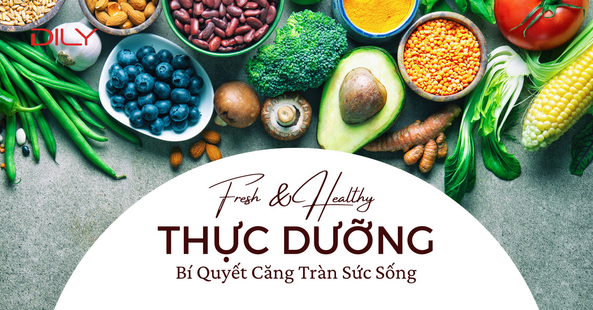 Thực phẩm thực dưỡng - bí quyết căng tràn sức sống