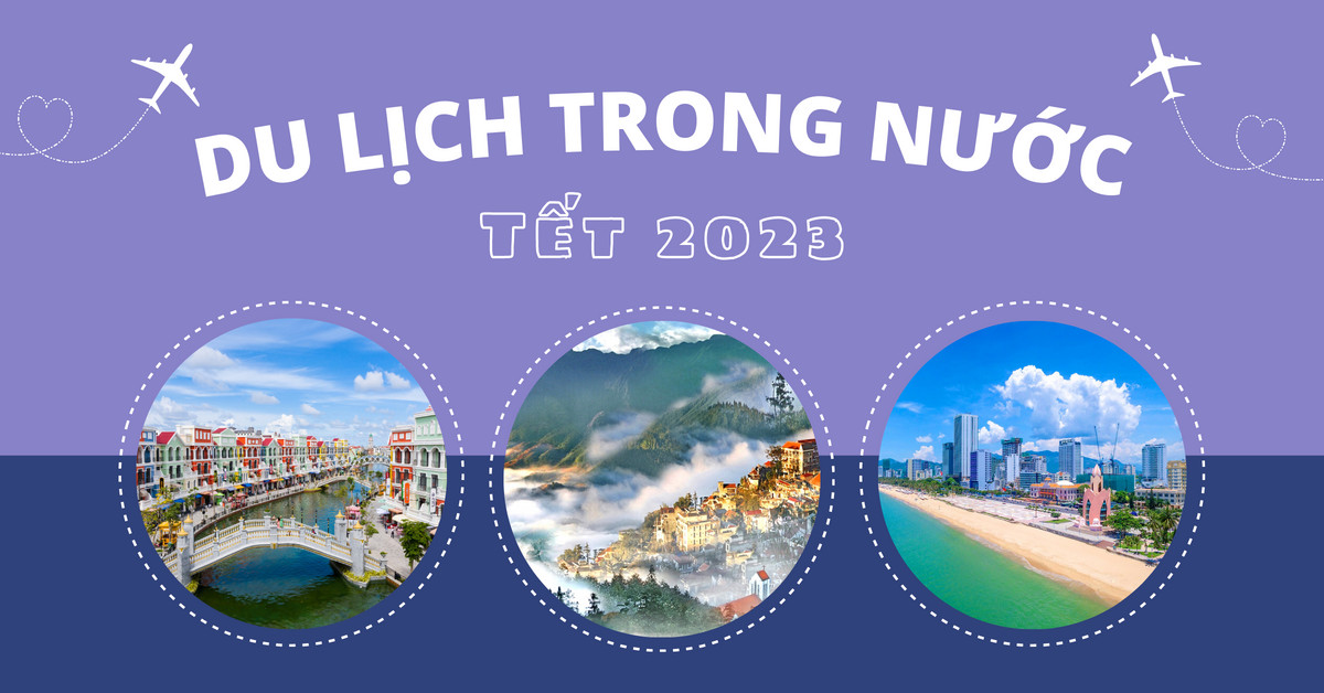 Top 6 điểm du lịch trong nước đáng đến vào Tết 2023
