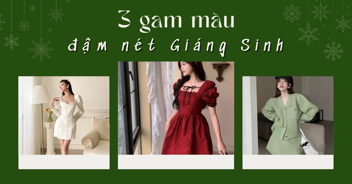 3 gam màu đậm nét Giáng Sinh mà nàng phải có trong tủ