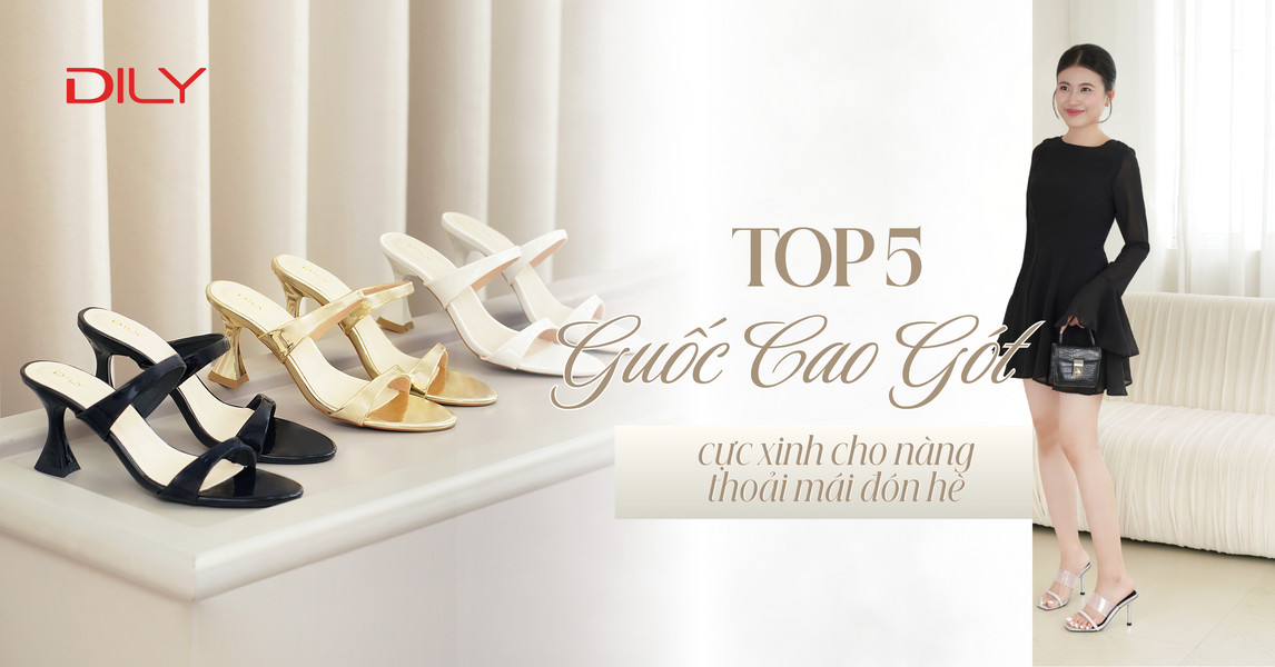 Guốc cao gót - Bí quyết tôn dáng nhưng chân vẫn thoải mái, êm ái