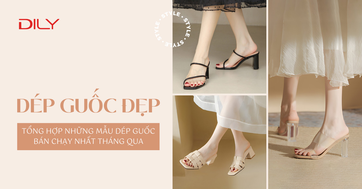 7 mẫu dép guốc đẹp bán chạy nhất tại DILY nàng không nên bỏ lỡ