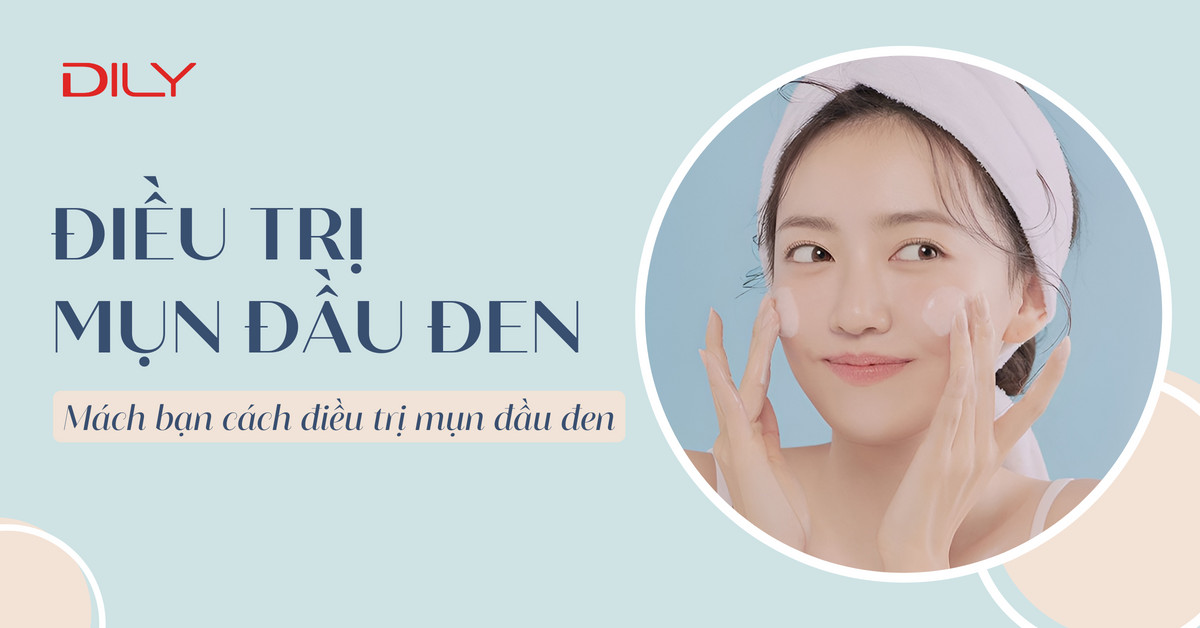 Mụn đầu đen là gì? Nguyên nhân gây ra và cách trị mụn đầu đen