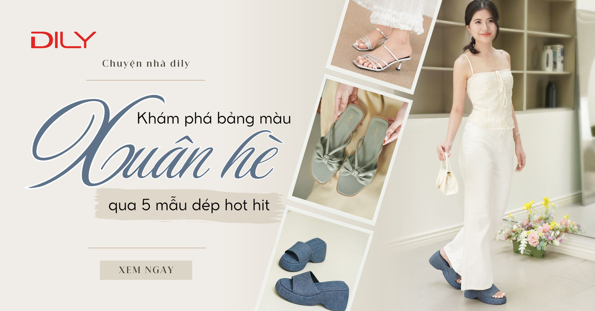 Khám phá bảng màu xuân hè qua 5 mẫu dép nữ trong BST DILY