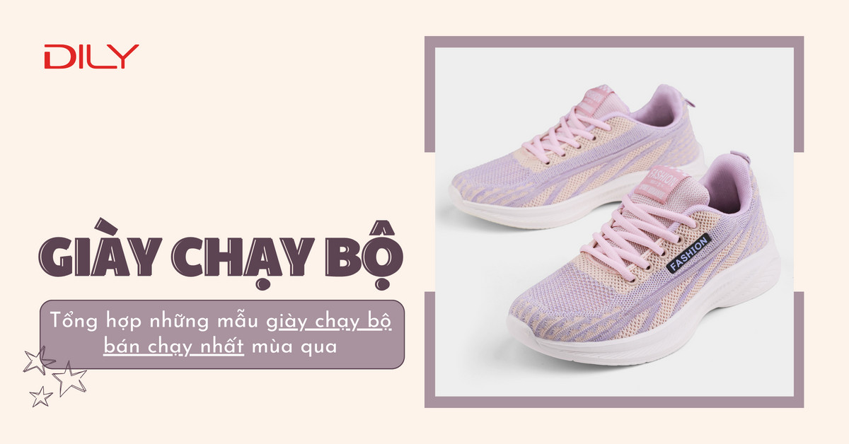 Top giày chạy bộ nữ êm chân bán chạy nhất mùa qua của DILY