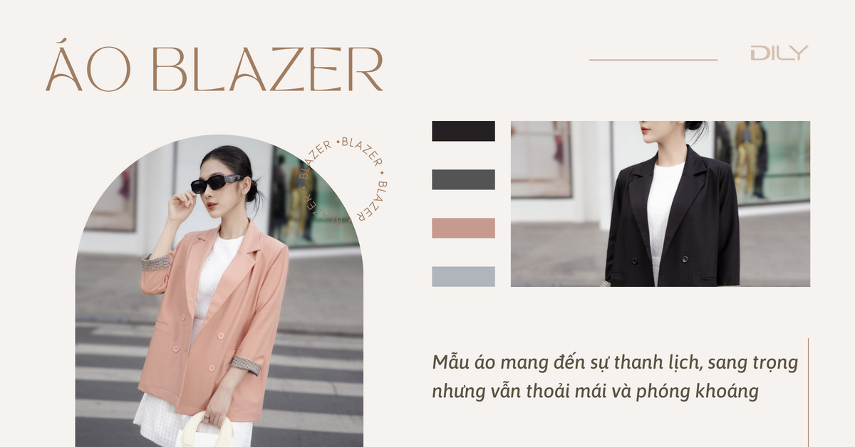 Áo blazer - Phối đồ sành điệu cho nàng với áo blazer